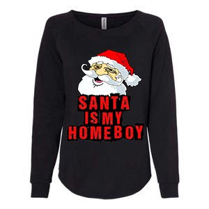 Santa Is My Homeboy Womens California Wash Sweatshirt