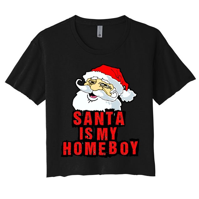 Santa Is My Homeboy Crop Top