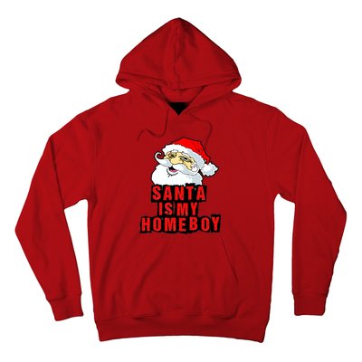 Santa Is My Homeboy Hoodie