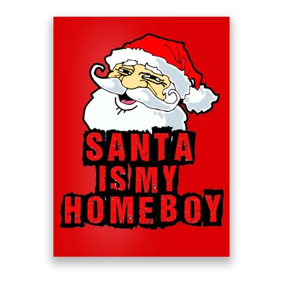 Santa Is My Homeboy Poster