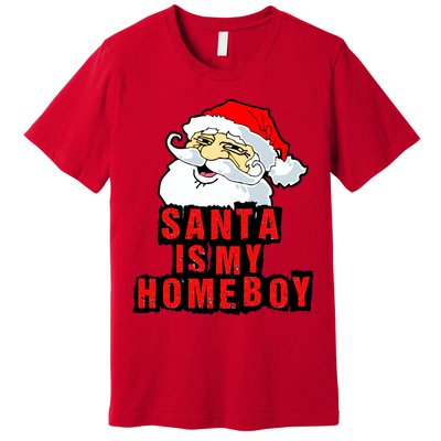 Santa Is My Homeboy Premium T-Shirt