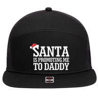 Santa Is Promoting Me To Daddy 7 Panel Mesh Trucker Snapback Hat