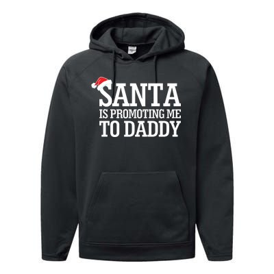 Santa Is Promoting Me To Daddy Performance Fleece Hoodie