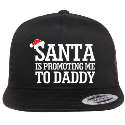 Santa Is Promoting Me To Daddy Flat Bill Trucker Hat