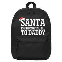 Santa Is Promoting Me To Daddy 16 in Basic Backpack