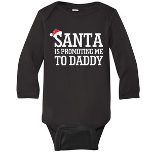 Santa Is Promoting Me To Daddy Baby Long Sleeve Bodysuit