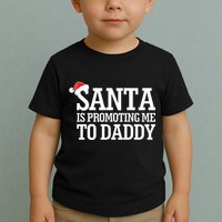 Santa Is Promoting Me To Daddy Toddler T-Shirt