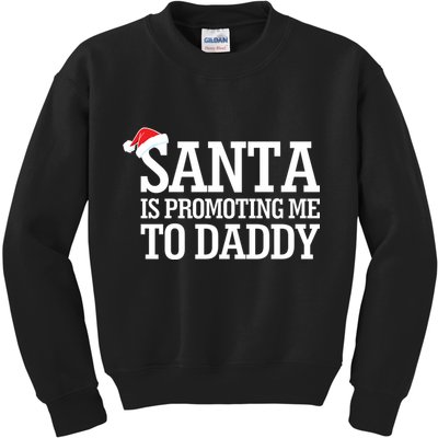 Santa Is Promoting Me To Daddy Kids Sweatshirt
