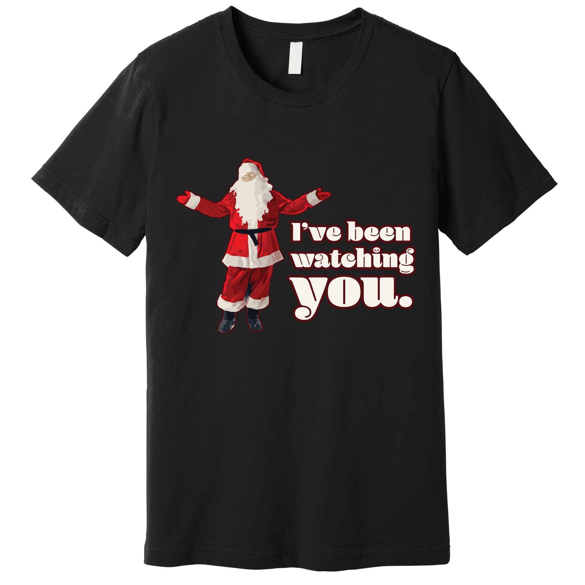 Santa I've Been Watching You Premium T-Shirt