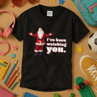 Santa I've Been Watching You Kids T-Shirt