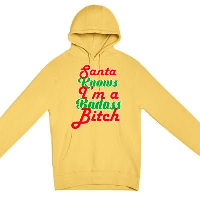 Santa Knows I'm A Badass B*tch Premium Pullover Hoodie