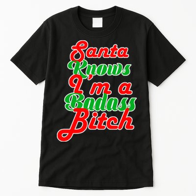 Santa Knows I'm A Badass B*tch Tall T-Shirt