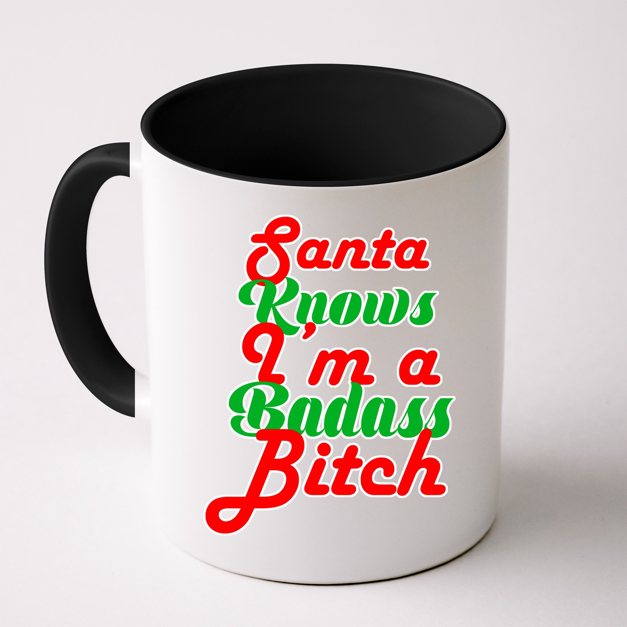 Santa Knows I'm A Badass B*tch Mug