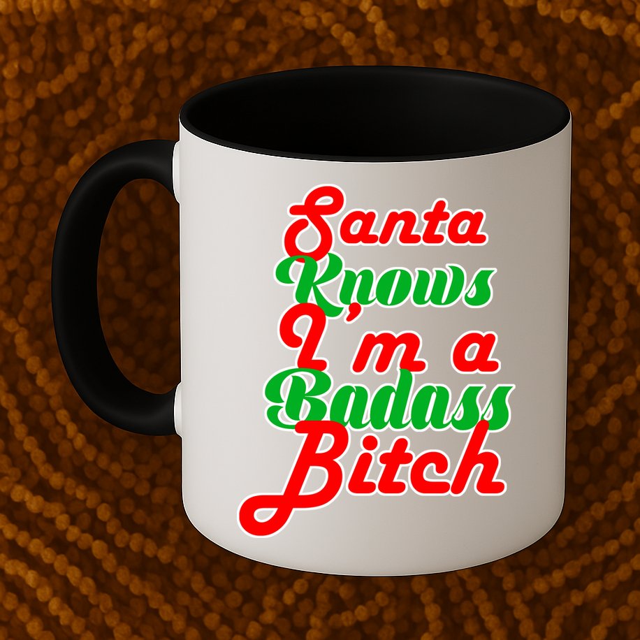Santa Knows I'm A Badass B*tch Mug