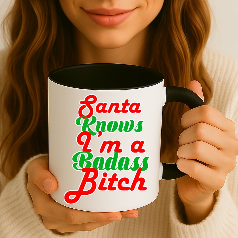 Santa Knows I'm A Badass B*tch Mug
