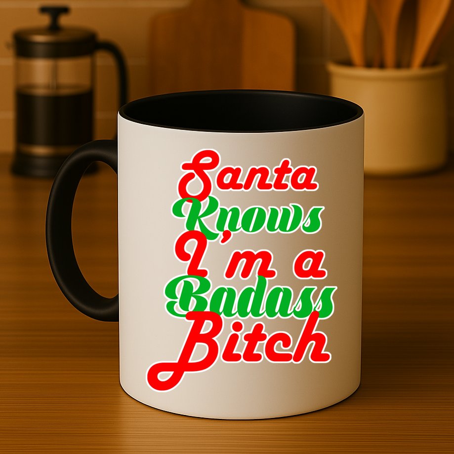 Santa Knows I'm A Badass B*tch Mug