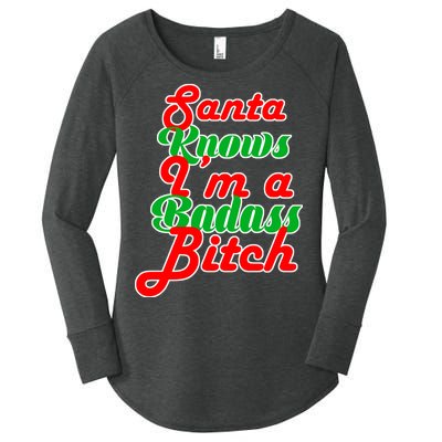 Santa Knows I'm A Badass B*tch Women's Perfect Tri Tunic Long Sleeve Shirt