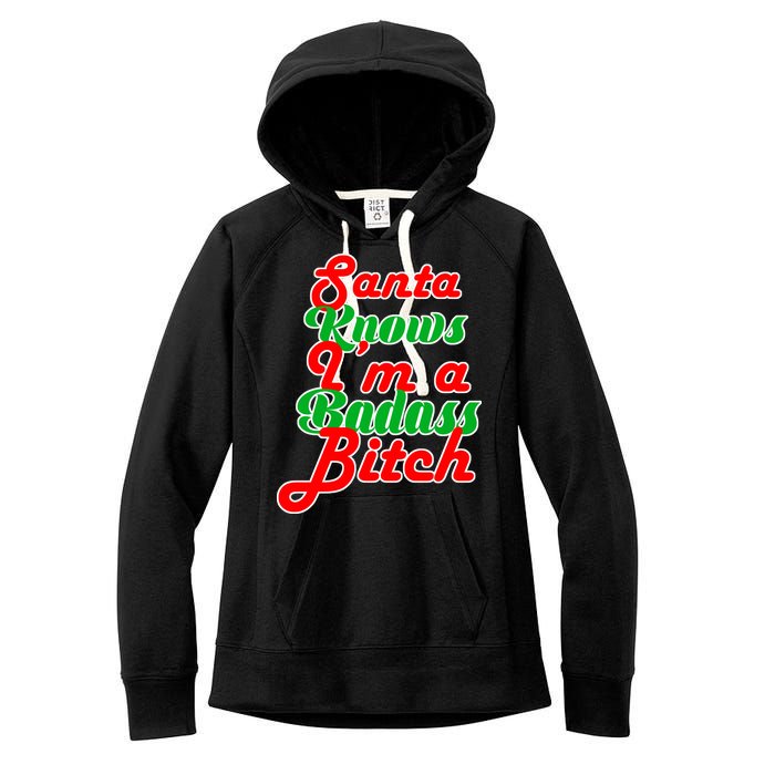 Santa Knows I'm A Badass B*tch Women's Fleece Hoodie