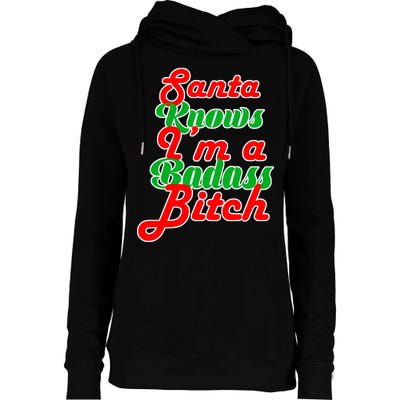 Santa Knows I'm A Badass B*tch Womens Funnel Neck Pullover Hood