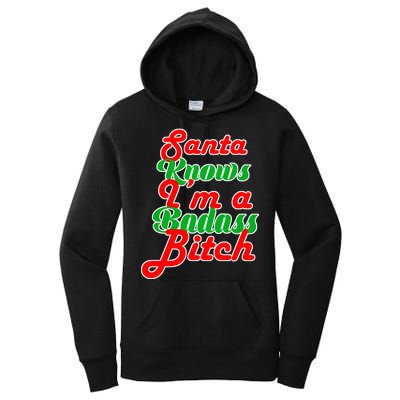 Santa Knows I'm A Badass B*tch Women's Pullover Hoodie