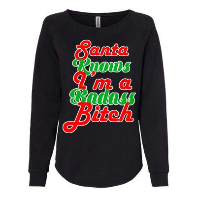 Santa Knows I'm A Badass B*tch Womens California Wash Sweatshirt