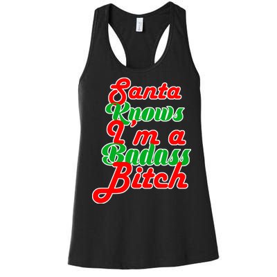 Santa Knows I'm A Badass B*tch Women's Racerback Tank