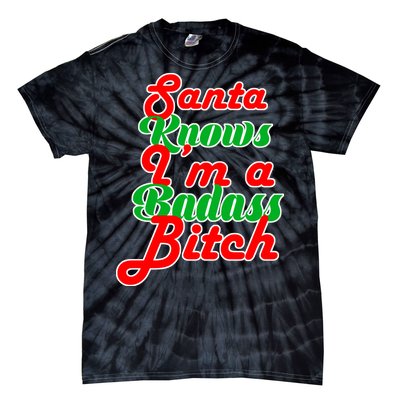 Santa Knows I'm A Badass B*tch Tie-Dye T-Shirt