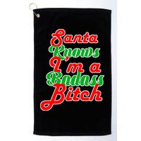 Santa Knows I'm A Badass B*tch Golf Towel