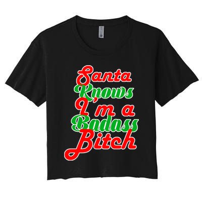 Santa Knows I'm A Badass B*tch Women's Crop Top Tee
