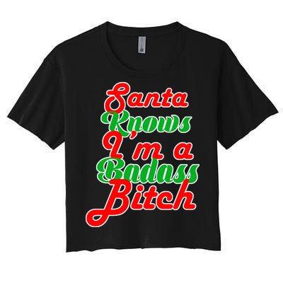 Santa Knows I'm A Badass B*tch Women's Crop Top Tee