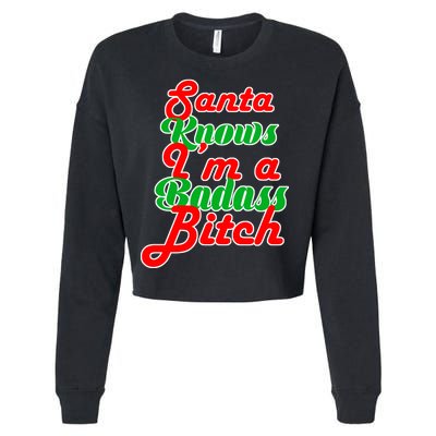 Santa Knows I'm A Badass B*tch Cropped Pullover Crew