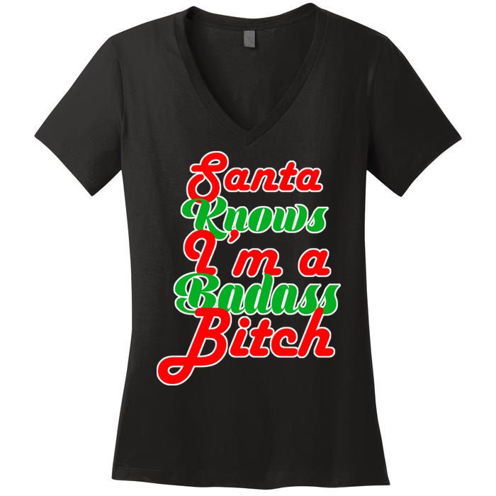 Santa Knows I'm A Badass B*tch Women's V-Neck T-Shirt