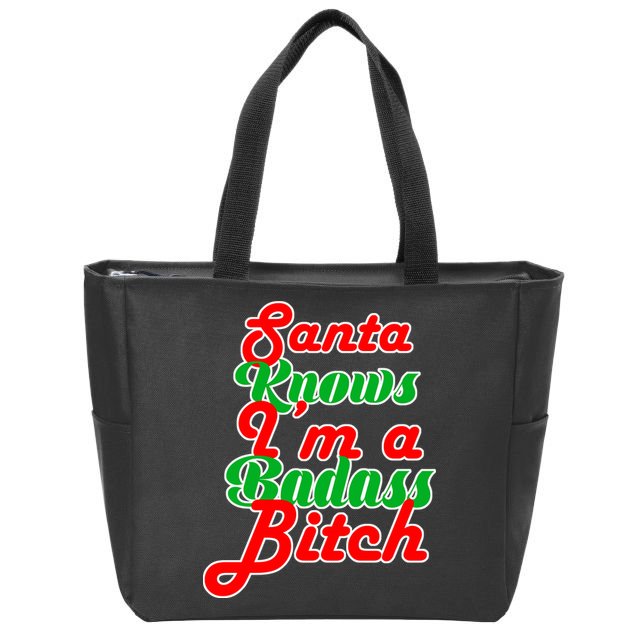 Santa Knows I'm A Badass B*tch Zip Tote Bag