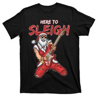 Santa Rocks Here To Sleigh  T-Shirt