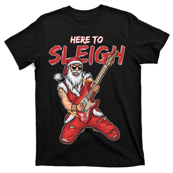 Santa Rocks Here To Sleigh  T-Shirt