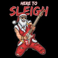 Santa Rocks Here To Sleigh  T-Shirt
