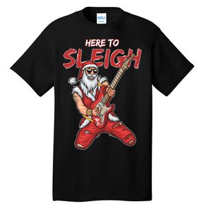 Santa Rocks Here To Sleigh  Tall T-Shirt