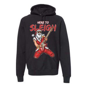 Santa Rocks Here To Sleigh  Premium Hoodie