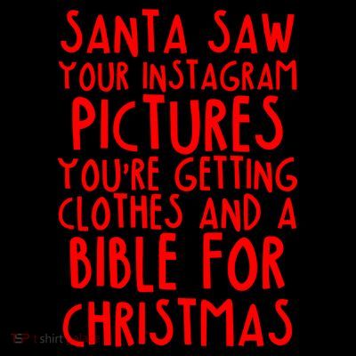 Santa Saw Your Instagram Pictures T-Shirt