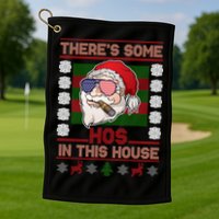 Santa There's Some Hos In This House Flag Ugly Christmas Sweater Golf Towel