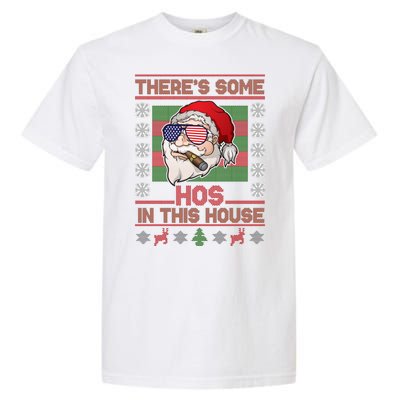 Santa There's Some Hos In This House Flag Ugly Christmas Sweater Garment-Dyed Heavyweight T-Shirt