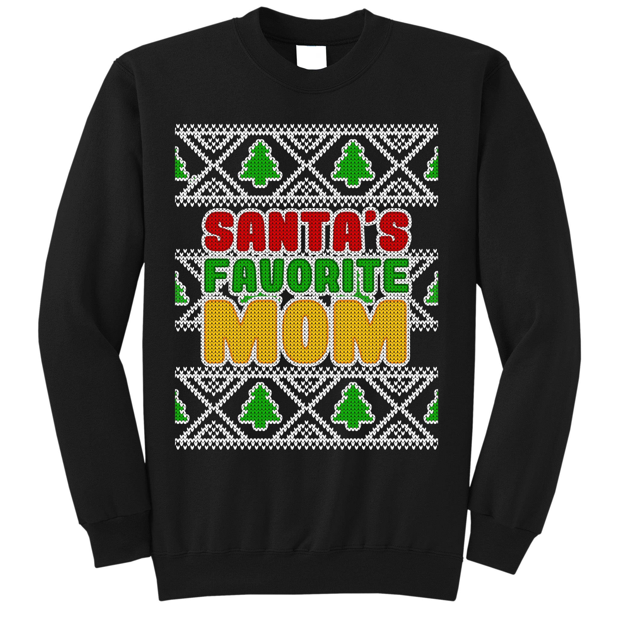 Santa's Favorite Mom Ugly Sweater Sweatshirt