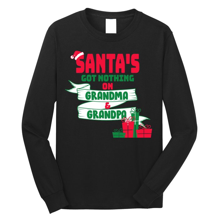 Santa's Got Nothing On Grandma And Grandpa Christmas Long Sleeve Shirt