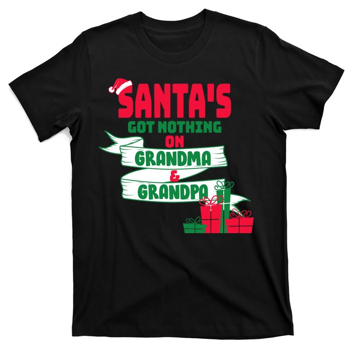 Santa's Got Nothing On Grandma And Grandpa Christmas T-Shirt