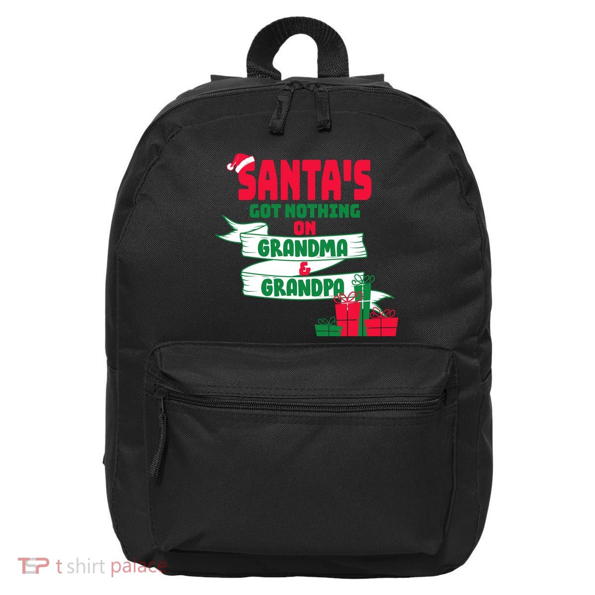 Santa's Got Nothing On Grandma And Grandpa Christmas 16 in Basic Backpack