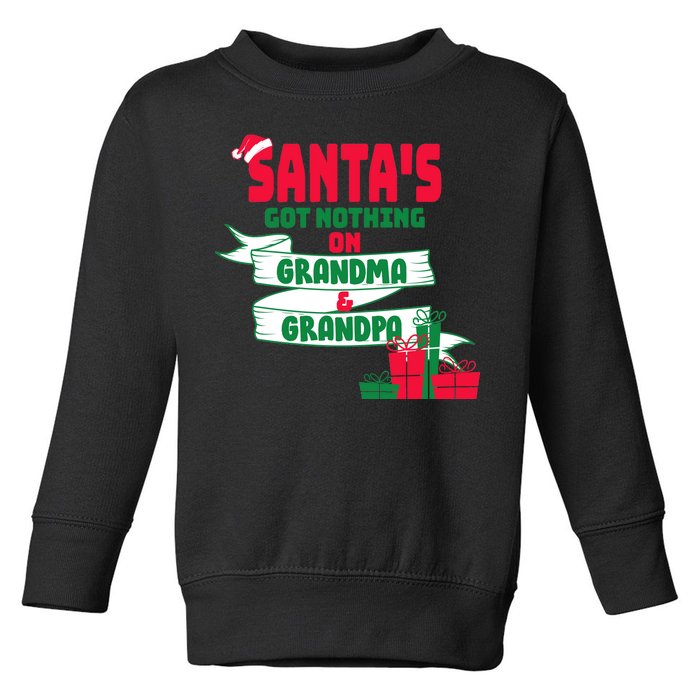 Santa's Got Nothing On Grandma And Grandpa Christmas Toddler Sweatshirt