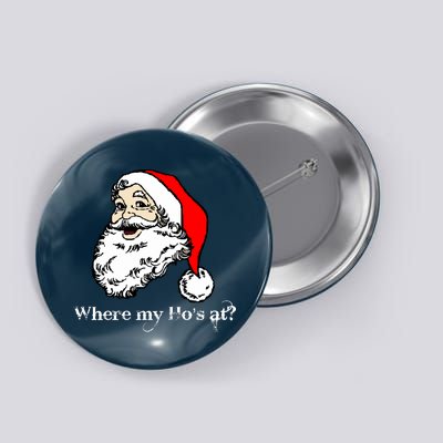 Santa's Ho Funny Christmas Button