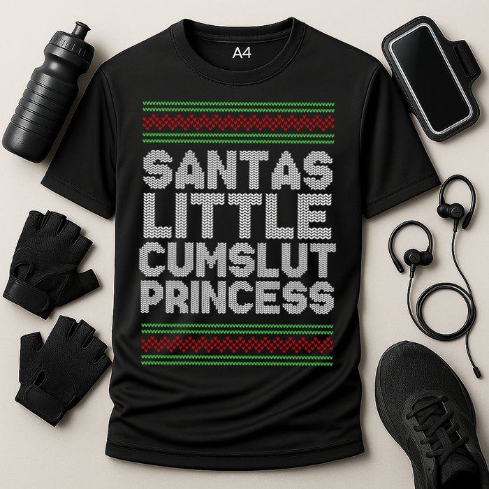 Santas Little Cumslut Princess Xmas Ugly Sweater Cooling Performance Crew T-Shirt