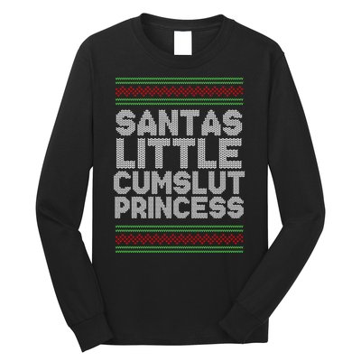 Santas Little Cumslut Princess Xmas Ugly Sweater Long Sleeve Shirt