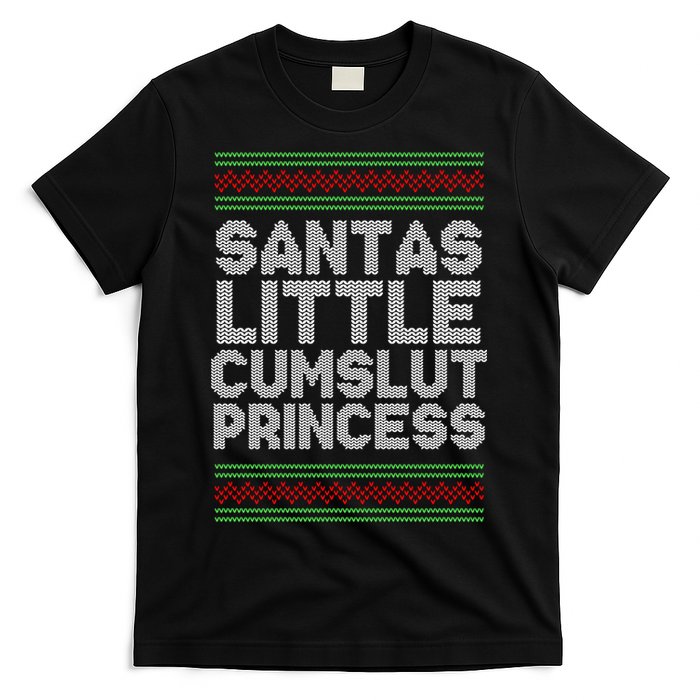 Santas Little Cumslut Princess Xmas Ugly Sweater T-Shirt